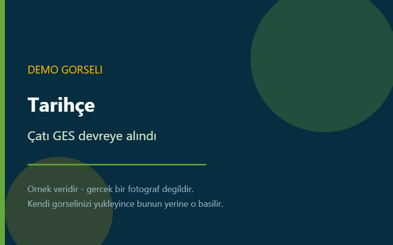 Demo görseli — Tarihce: Çatı GES devreye alındı
