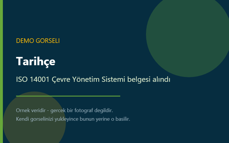 Demo görseli — Tarihce: ISO 14001 Çevre Yönetim Sistemi belgesi alındı